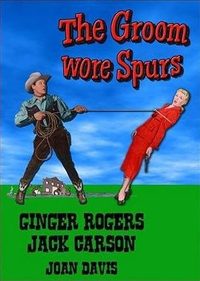 The Groom Wore Spurs poster