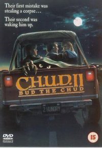 C.H.U.D. II - Bud the Chud poster