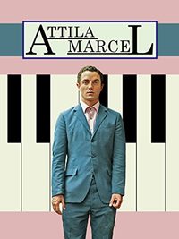 Attila Marcel poster