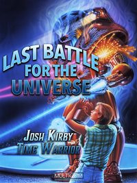 Josh Kirby... Time Warrior: Last Battle for the Universe poster