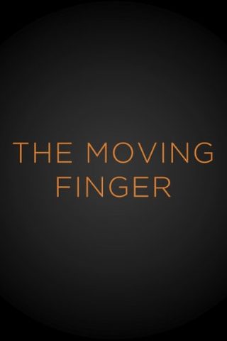 The Moving Finger still 1